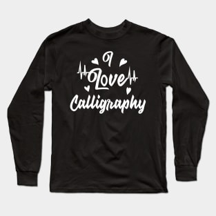 I love Calligraphy Long Sleeve T-Shirt